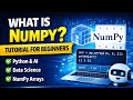 What is NumPy ? || NumPy Tutorial for Beginners || Python Data Science &amp; AI
