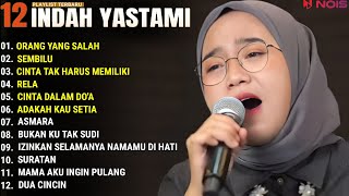 Indah Yastami Full Album - Orang Yang Salah - Sembilu Cover Akustik Terbaik 2024