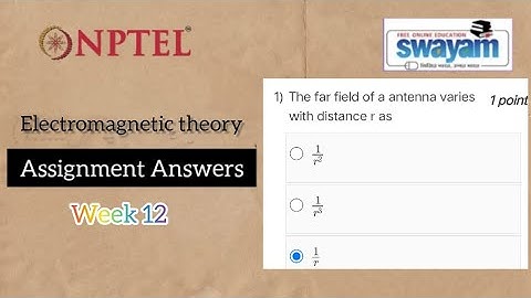 Electromagnetic theory NPTEL Assignment 12 Week 12 Answers #nptel_assignment #nptel #nptel2023