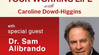 Your Working Life With Dr Sam Alibrando