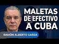 Expriista en el Gobierno de la 4T lleva muchos dólares en efectivo a Cuba: Ramón Alberto Garza
