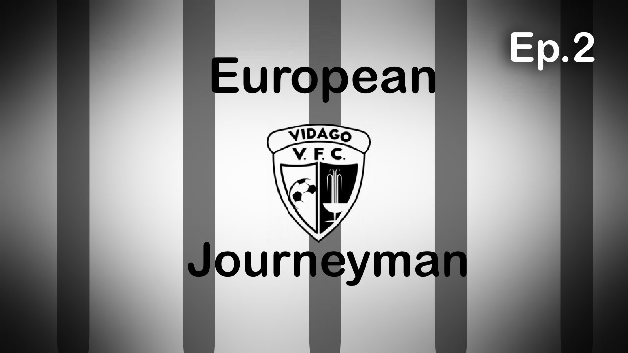 FM 20 European Journeyman - Vidago - Ep 2 - "A Tough Start"