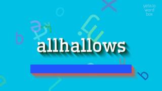 ALLHALLOWS - NASIL OKUNUYORUZ?  #bütün Yadigarları (ALLHALLOWS - HOW TO PRONOUNCE IT?