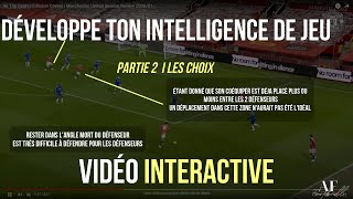 Développe ton intelligence de jeu I Partie 2 : LES CHOIX I Vidéo Interactive