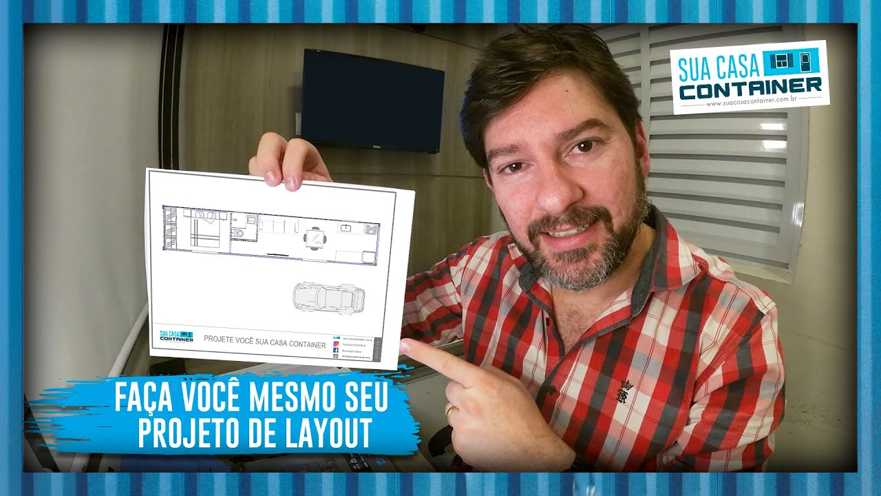 Faça Você Mesmo seu projeto de Layout | Sua Casa Container