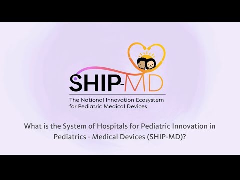What is the System of Hospitals for Pediatric Innovation in Pediatrics - Medical Devices (SHIP-MD)?