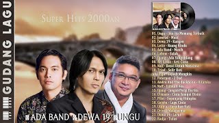 Ungu, Dewa 19, Ada Band - Lagu 2000an Indonesia Pop Enak Didengar Menemani Waktu Santai