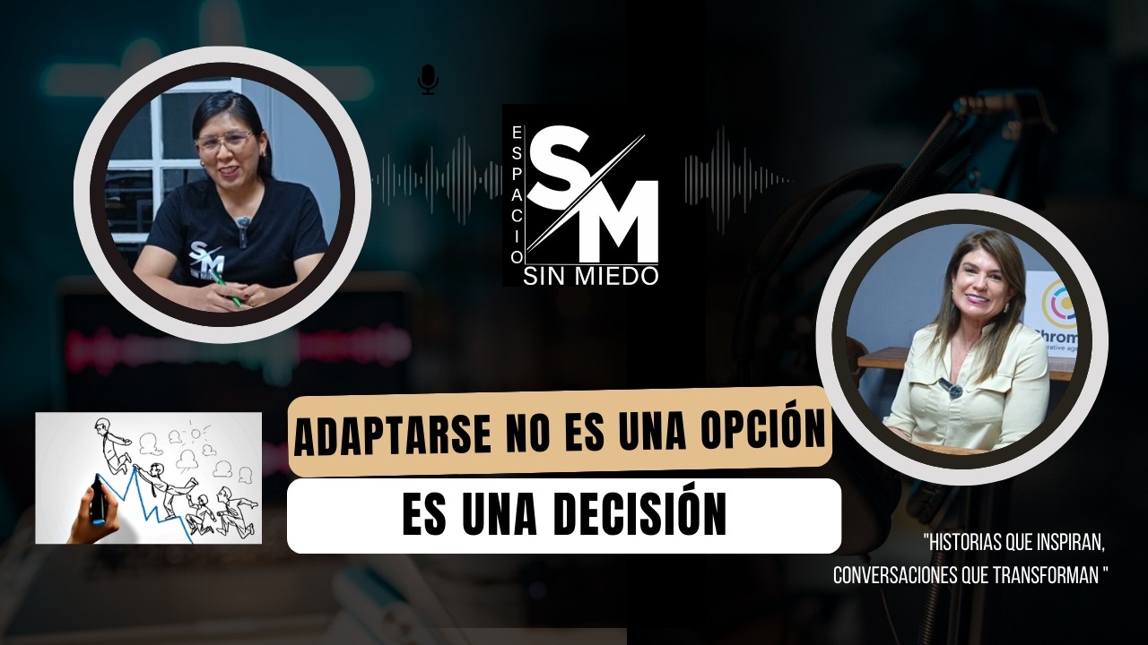 ADAPTARSE NO ES UNA OPCIÓN: ES UNA DECISIÓN