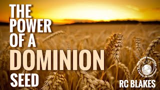 9am Worship Service - Bishop RC Blakes, Jr. "The Power of a Dominion Seed"