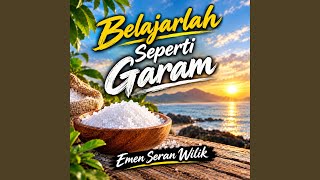 Download lagu BELAJARLAH SEPERTI GARAM