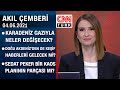 Karadeniz gazıyla neler değişecek? Sedat Peker bir planın parçası mı? - Akıl Çemberi 04.06.2021