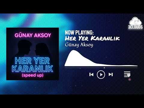 Günay Aksoy Her Yer Karanlık Speed Up 3Clouds Exclusive 3clouds Music