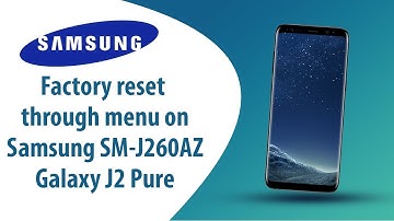 How to Factory Reset through menu on Samsung Galaxy J2 Pure SM-J260AZ?