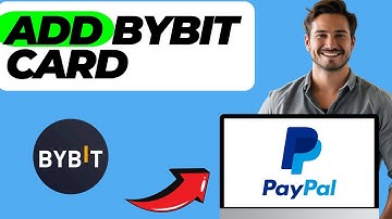 How To Add Bybit Card To Paypal (Easy Guide)
