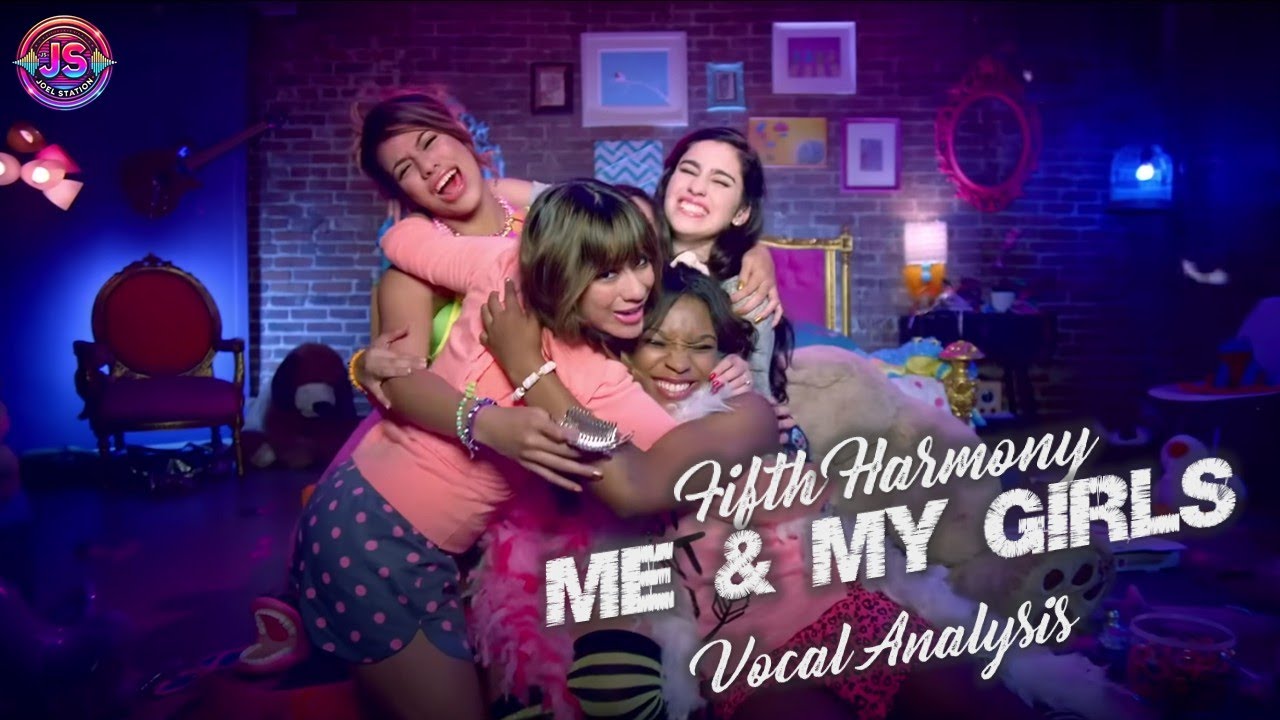 Fifth Harmony – Me & My Girls ‣ Vocal Analysis (NEW VOCALS!!!)