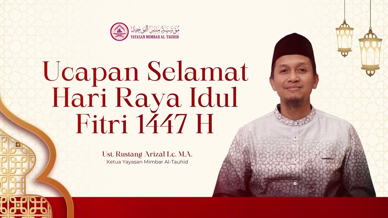 Ustadz Rustang Arizal Lc., MA. - Selamat Hari Raya Idul Fitri 1447 H