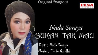 Nada Soraya - Bukan Tak Mau ( Official Music Video)