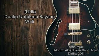 Wali - Doaku Untukmu Sayang (Lirik)