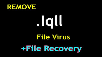 Iqll File Virus Ransomware [.Iqll] Removal and Decrypt