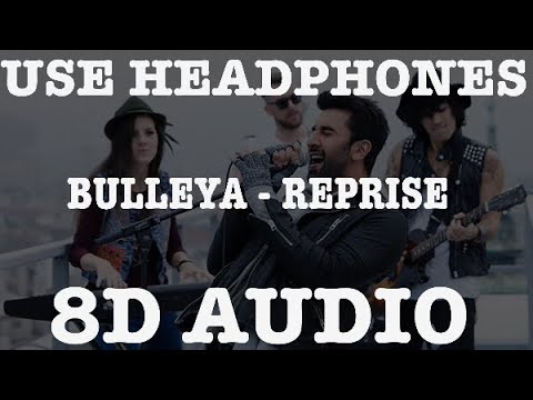 BULLEYA - REPRISE (8D AUDIO) | ARIJIT SINGH | SHILPA RAO | AE DIL HAI MUSKIL | 8D BOLLYWOOD SONG