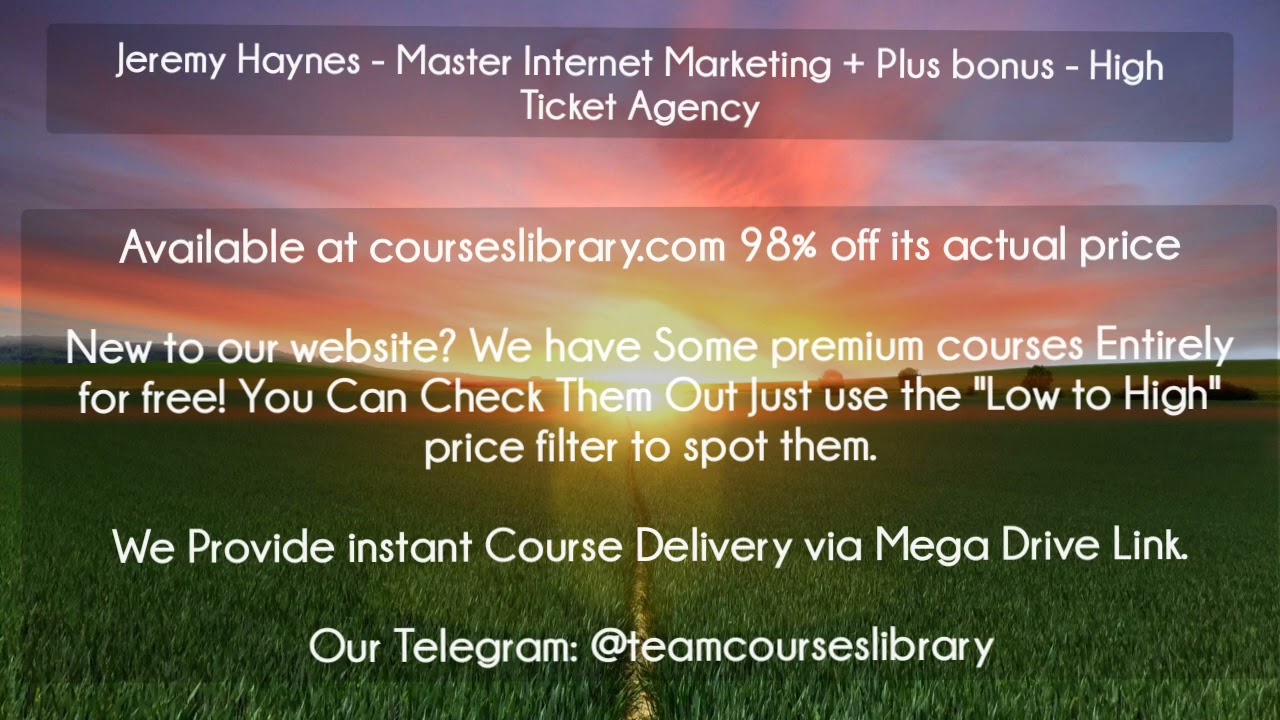  (HAVE)Jeremy Haynes - Master Internet Marketing + Plus bonus - High Ticket Agency