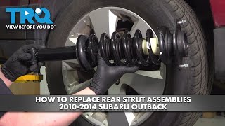 How to Replace Rear Strut Assemblies 2010-2014 Subaru Outback