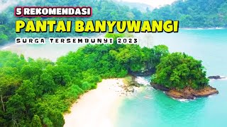 5 REKOMENDASI PANTAI BANYUWANGI - PANTAI TERBAIK 2023