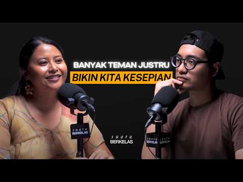 DINAMIKA Pahit PERTEMANAN Yang Akan Dialami Semua Anak 20 & 30an | SUARA BERKELAS #96