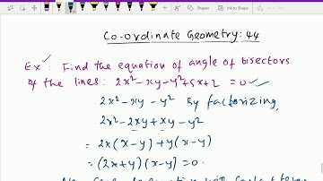 Co ordinate geometry : - ( Angle of bisectors ; Solving problems ) - 44.