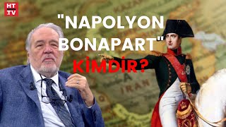 Avrupa'nın lideri 'Napolyon Bonapart' ( İlber Ortaylı & Celal Şengör)
