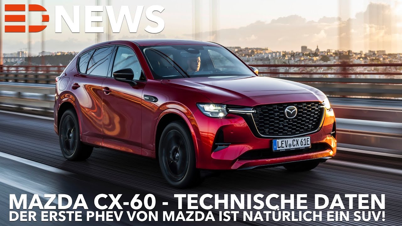 2022 Mazda CX-60 PHEV - technische Daten Preis Leistung - Electric Drive  News 