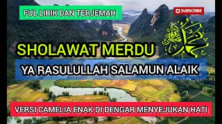 LIRIK SHOLAWAT YARASULALLAH SALAMUN ALAIK  || VERSI CAMELIA ENAK DI DENGAR MENYEJUKAN HATI & FIKIRAN