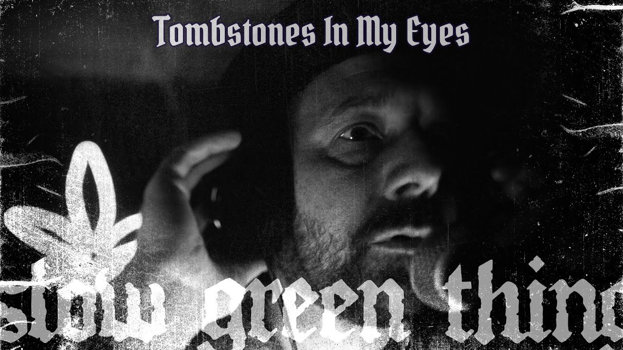 Slow Green Thing - Tombstones In My Eyes