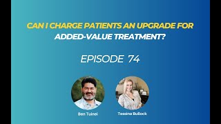 Can I charge patients an upgrade for Added-Value treatment?