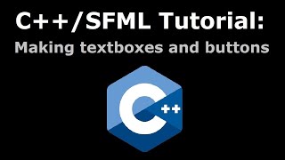 C  /SFML 2D Game Development #1: Making Textboxes and Buttons