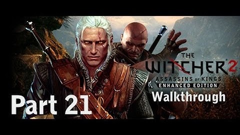 The Witcher 2: Assassin of Kings Part 21 Walkthrough Playthrough Gameplay HD (PC/XBOX360)