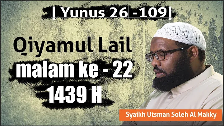 Qiyamul Lail Malam Ke 22 1439H | Surat Yunus 26-10...