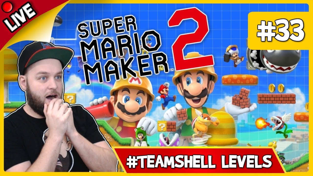 🔴 Super Mario Maker 2 - #TeamShell Levels Grinding + Viewer Levels ...