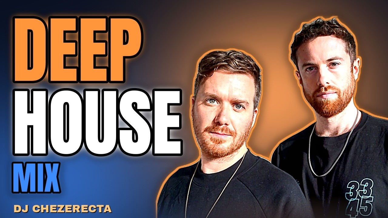 Deep House Mix 2026 — Gorgon City, MK, Duke Dumont, Disciples & More