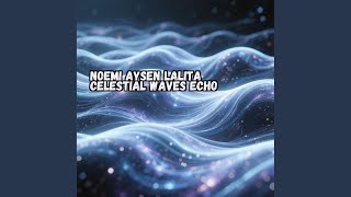 Celestial Waves Echo