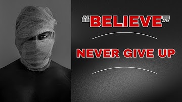 BELIEVE | Never Give Up - Powerful Motivational Video 2025