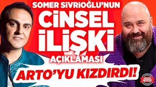 ORTALIK KARIŞTI! TEPKİ ÇEKTİ!  Somer Sivrioğlu'nun AÇIKLAMASI Arto'yu KIZDIRDI! İŞTE DETAYLAR!