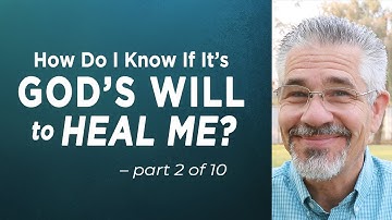 How Do I Know If It’s God’s Will to Heal Me? (Part 2 of 10) | Little Lessons with David Servant
