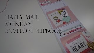 Happy Mail Mondays:  Envelope Flipbook Process