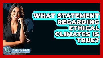 What Statement Regarding Ethical Climates Is True? - Philosophy Beyond
