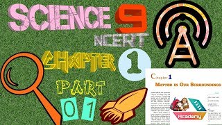 Matter in our Surroundings ||NCERT SCIENCE || CLASS -9||CHAPTER-01 || PART -01