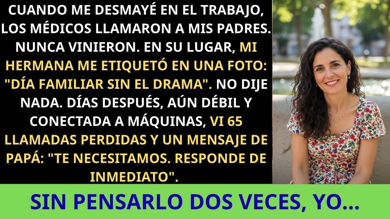 Cuando me desmayé en el trabajo, los médicos llamaron a mis padres  Nunca vinieron  En su lugar ..🇪🇸