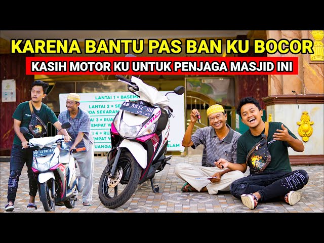 KETIKA BAN MOTOR KU BOCOR! YANG BANTU SAYA BERIKAN MOTOR KU | Muhammad Hasan Abdillah class=