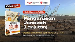 Manhajus Salikin (26) : Pengurusan Jenazah (Lanjutan) - Ustadz Muhammad Syahputra, Lc.