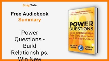 Power Questions - Build Relationships, Win New Business and Influence Others